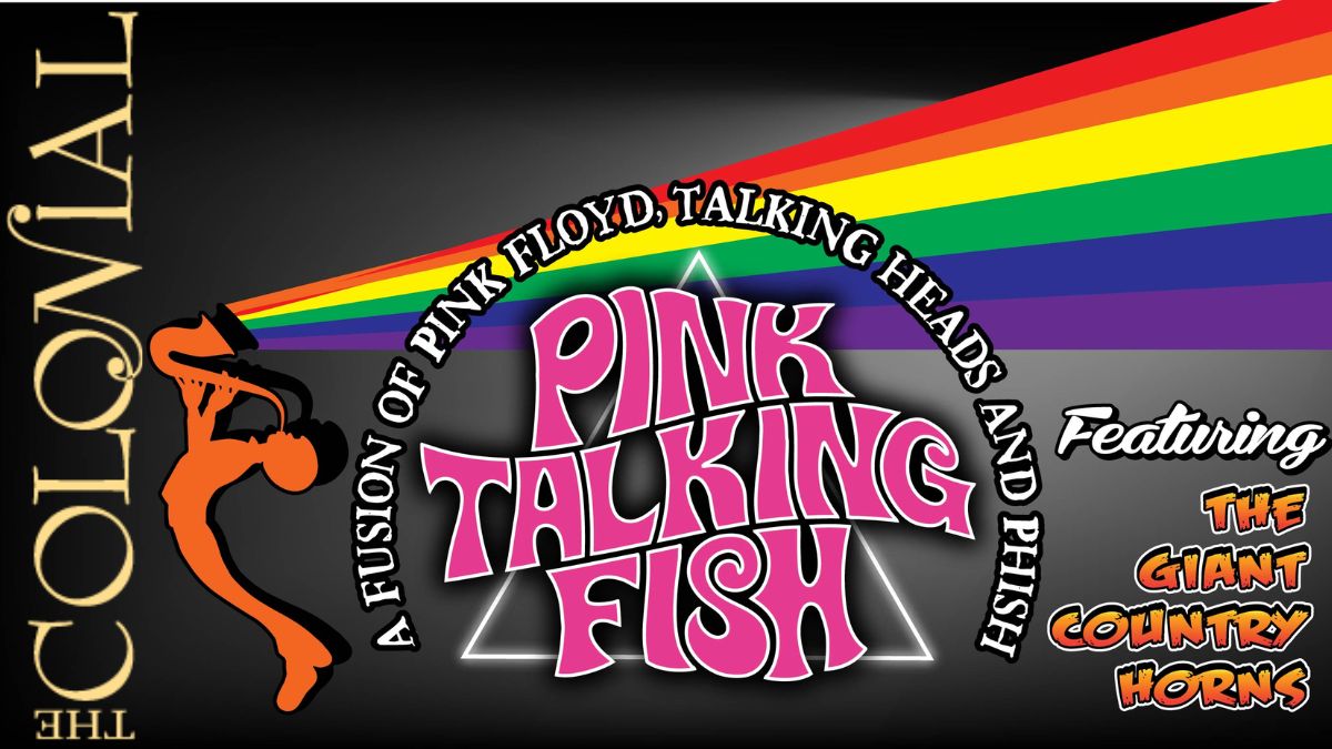 Pink Talking Fish – THE COLONIAL THEATRE